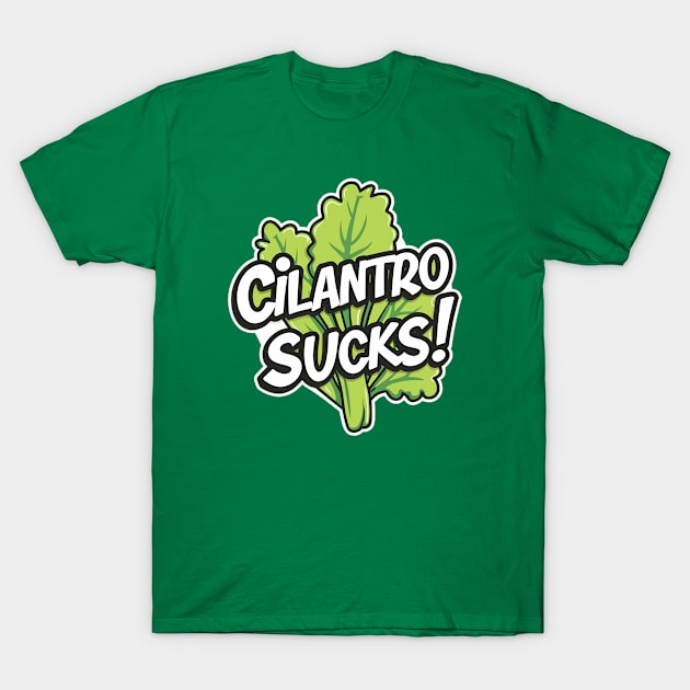 Cilantro Sucks! T-Shirt by AkosDesigns